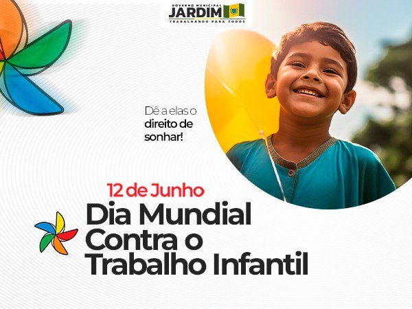 DIA MUNDIAL CONTRA O TRABALHO INFANTIL - CONFIRA A PROGRAMAÇÃO