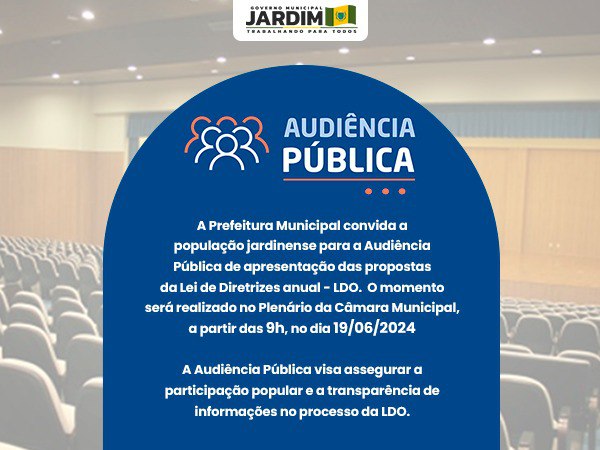 CONVITE - AUDIÊNCIA PÚBLICA PARA APRESENTAÇÃO DA LDO - LEI DE DIRETRIZES ORÇAMENTÁRIAS